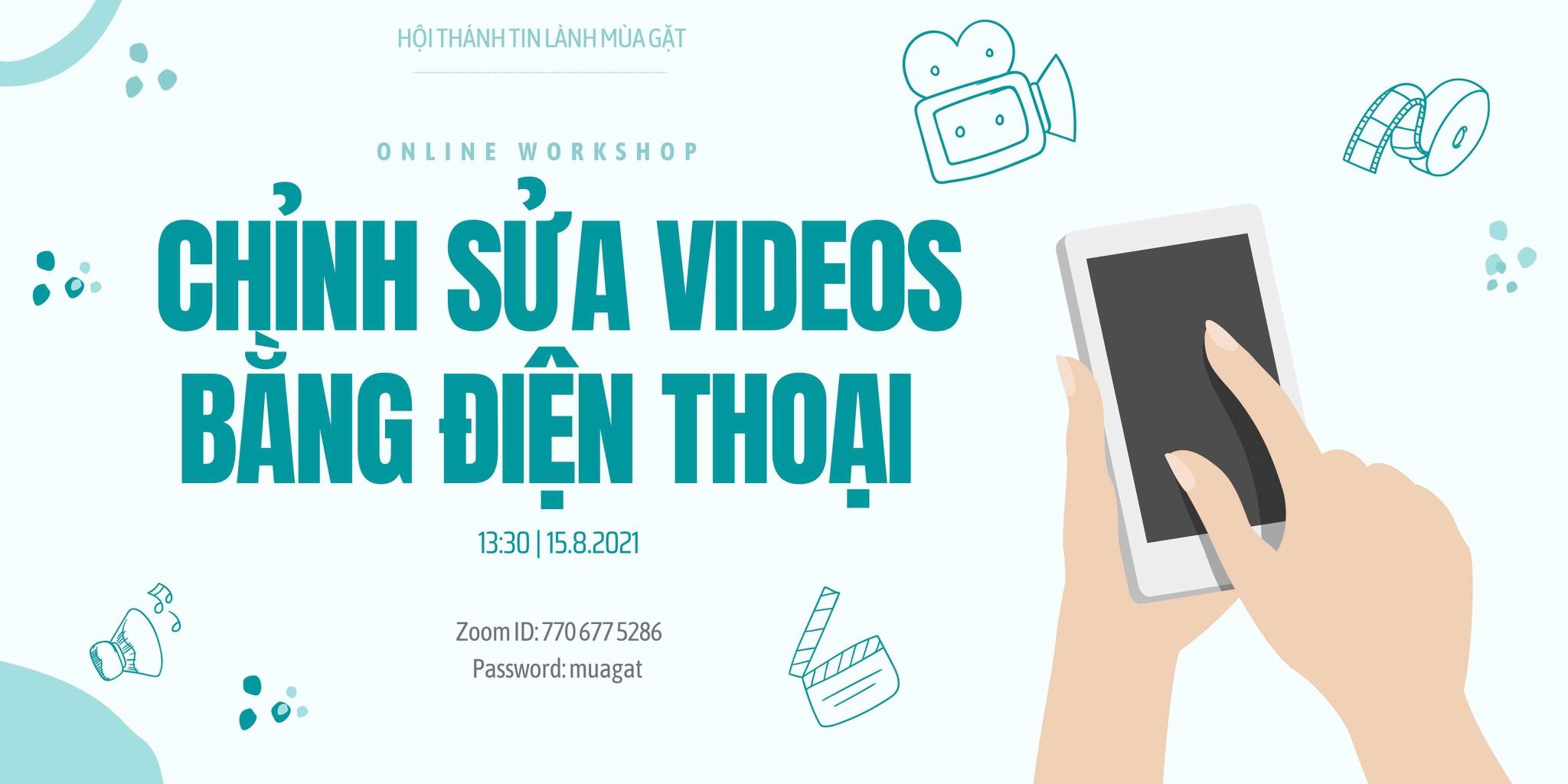 Online Workshop: Chỉnh Sửa Videos Bằng Điện Thoại
